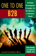 One to One B2B: Customer Development Strategies for the Business-To-Business World