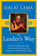 The Leader's Way: The Art of Making the Right Decisions in Our Careers, Our Companies, and the World at Large