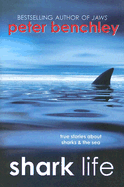 Shark Life: True Stories about Sharks & the Sea