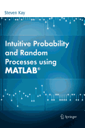 Intuitive Probability and Random Processes Using MATLAB.