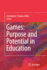 Games: Purpose and Potential in Education