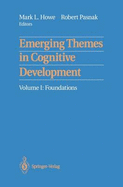 Emerging Themes in Cognitive Development: Volume I: Foundations