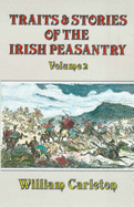 Traits and Stories of the Irish Peasantry, Volume II
