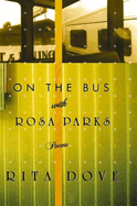 On the Bus with Rosa Parks: Poems