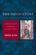 The David Story: A Translation with Commentary of 1 and 2 Samuel