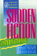 Sudden Fiction International: 60 Short Stories
