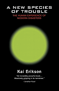 A New Species of Trouble: The Human Experience of Modern Disasters