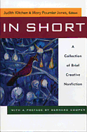 In Short in Short: A Collection of Brief Creative Nonfiction a Collection of Brief Creative Nonfiction