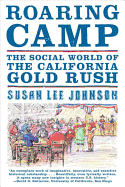 Roaring Camp: The Social World of the California Gold Rush