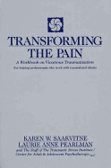 Transforming the Pain: A Workbook on Vicarious Traumatization