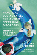 Practical Social Skills for Autism Spectrum Disorders: A Time-Traveler's Guide to the Universe