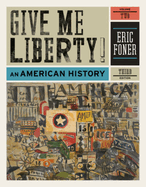 Give Me Liberty!: v. 2: An American History