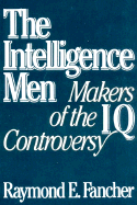 The Intelligence Men: Makers of the I.Q. Controversy