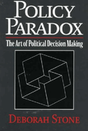 Policy Paradox: The Art of Political Decision Making
