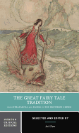 The Great Fairy Tale Tradition: From Straparola and Basile to the Brothers Grimm
