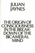 The Origin of Consciousness in the Breakdown of the Bicameral Mind
