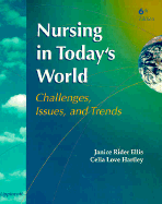 Nursing in Today's World: Challenges, Issues and Trends