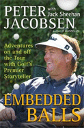 Embedded Balls: Adventures on and Off the Tour with Golf's Premier Storyteller