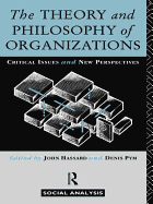 The Theory and Philosophy of Organizations: Critical Issues and New Perspectives