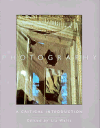 Photography: a Critical Introduction