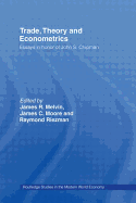 Trade, Theory and Econometrics: Essays in Honour of John S. Chipman