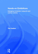Hands-On Exhibitions: Managing Interactive Museums and Science Centres