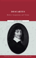 Descartes: Belief, Scepticism and Virtue