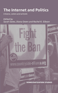 The Internet and Politics: Citizens, Voters and Activists