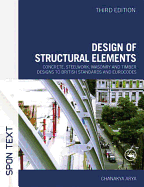 Design of Structural Elements: Concrete, Steelwork, Masonry and Timber Designs to British Standards and Eurocodes