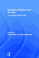 Studying Religion and Society: Sociological Self-Portraits