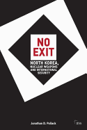 No Exit: North Korea, Nuclear Weapons, and International Security