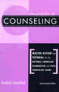 Encyclopedia of counseling: master review and tutorial for the National Counselor Examination, state counseling exams, and the Counselor Preparation Comprehensive Examination