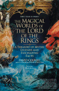 The Magical Worlds of Lord of the Rings: The Amazing Myths, Legends and Facts Behind the Masterpiece