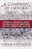 A Company of Heroes: Personal Memories about the Real Band of Brothers and the Legacy They Left Us