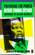 Preparing for Power: Oliver Tambo Speaks