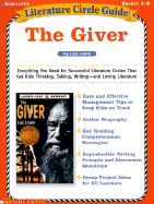 The Giver: Everything You Need for Successful Literature Circles That Get Kids Thinking, Talking, Writing--And Loving Literature