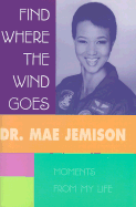 Finding Where the Wind Goes: Moments from My Life