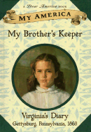 My America: My Brother's Keeper: Virginia's Civil War Diary, Book One