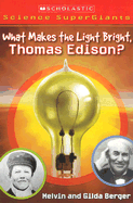 What Makes the Light Bright, Thomas Edison?