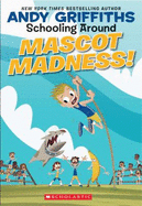 Schooling Around! #3: Mascot Madness!