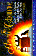 The Armchair Conductor: How to Lead a Symphony Orchestra in the Privacy of Your Own Home