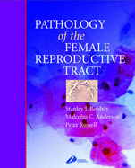 Pathology of the Female Reproductive Tract: A Volume in the Systemic Pathology Series