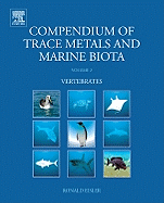 Compendium of Trace Metals and Marine Biota: Volume 2: Vertebrates