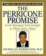 The Perricone Promise: Look Younger, Live Longer in Three Easy Steps