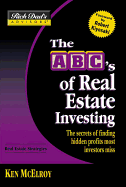 The ABC's of Real Estate Investing: The Secrets of Finding Hidden Profits Most Investors Miss