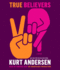 True Believers: a Novel
