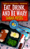Eat, Drink, and Be Wary: With Recipes