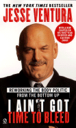 I Ain't Got Time to Bleed: 4reworking the Body Politic from the Bottom Up