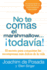 No Te Comas el Marshmallow...Todavia!: El Secreto Para Conquistar las Recompensas Mas Dulces del Trabajo y de la Vida