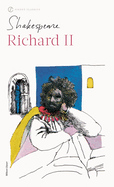 Tragedy of King Richard the Second: With New and Updated Critical Essays and a Revised Bibliography